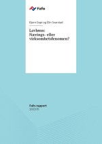 Fafo-rapport: Lavlønn: Nærings- eller virksomhetsfenomen? 