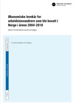 SSB-notat: Økonomiske levekår for arbeidsinnvandrere som ble bosatt i Norge i årene 2004-2018