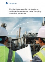 TemaNord: Arbeidstilsynenes roller, strategier og redskaper i arbeidet mot sosial dumping