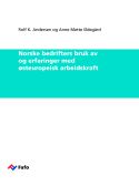 /publikasjoner/fafo-notat-norske-bedrifters-bruk-av-og-erfaringer-med-osteuropeisk-arbeidskraft